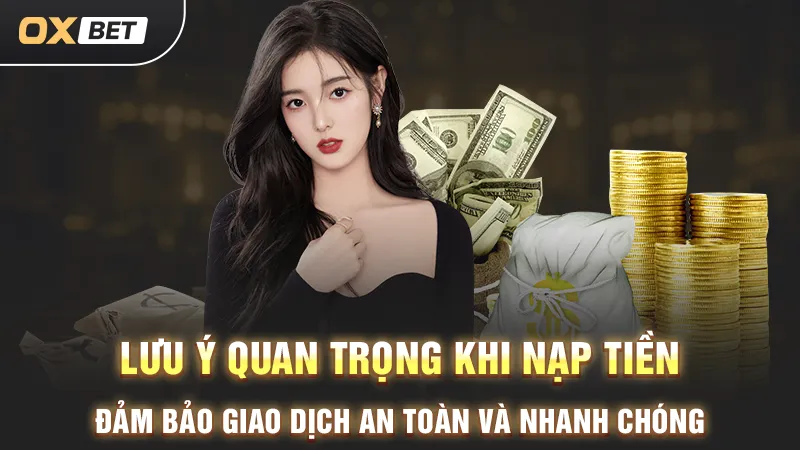 3 Cách Nạp Tiền Oxbet Cơ Bản Đảm Bảo Nhận Tiền Trong 3s nạp tiền casino oxbet