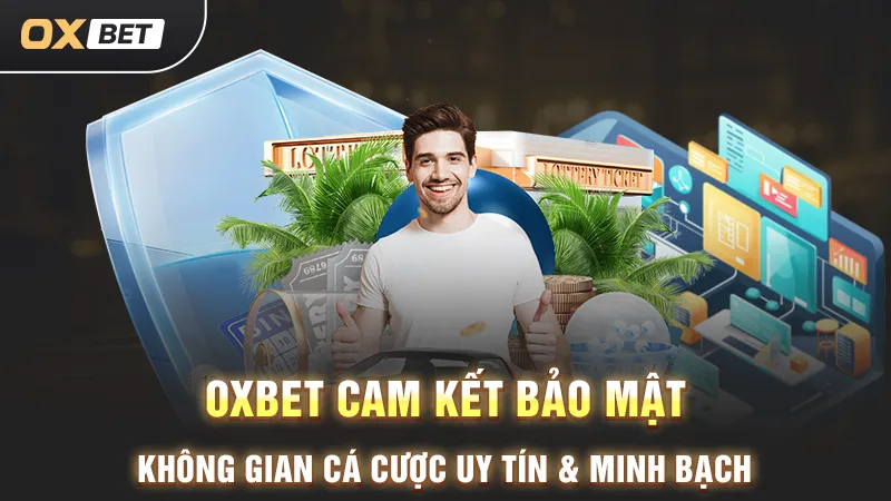 oxbet cam kết bảo mật thông tin