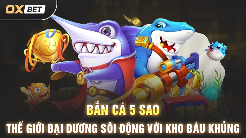 game bắn cá 5 sao