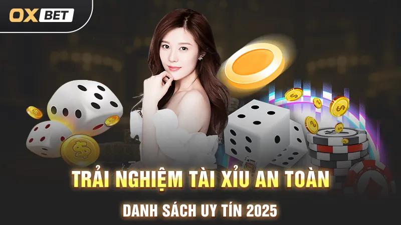 Top 10 Game Tài Xỉu Uy Tín Và Đáng Thử Nhất Năm 2025 Game tài xỉu uy tín năm 2025