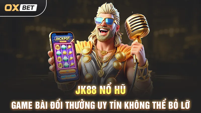 jk88 nổ hủ