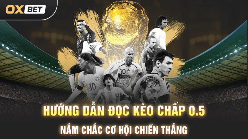 Kèo chấp nửa trái, cách đọc kèo hiệu quả