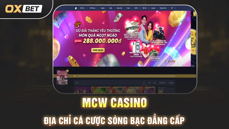 MCW Casino, địa chỉ cá cược sòng bạc đẳng cấp