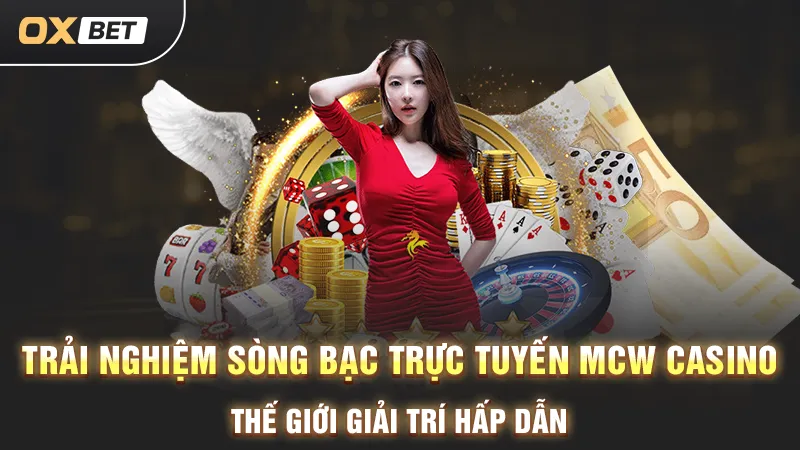 MCW Casino, sòng bạc đẳng cấp tại OXBET