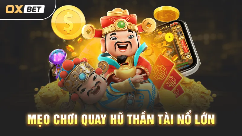 Nổ Hũ Thần Tài - Cơ Hội Săn Hũ Trúng Jackpot Cực Đỉnh nổ hủ thần tài
